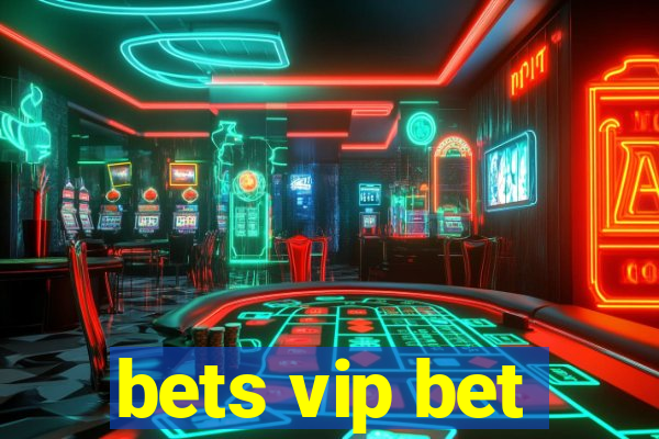 bets vip bet